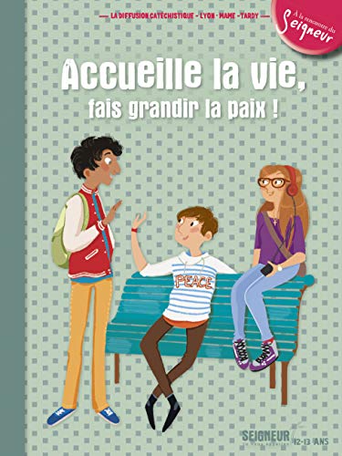 Stock image for 12-13 ans - module 5 - Accueille la vie, fais grandir la paix [Broch] La Diffusion Catchistique-Lyon et Collectif for sale by BIBLIO-NET