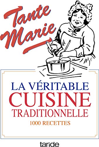 Beispielbild fr VERITABLE CUISINE TRADITIONNELLE DE TANTE MARIE zum Verkauf von GF Books, Inc.