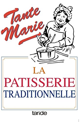 Beispielbild fr La Ptisserie De Tante Marie : 481 Recettes zum Verkauf von RECYCLIVRE