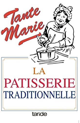 Stock image for La Ptisserie De Tante Marie : 481 Recettes for sale by RECYCLIVRE