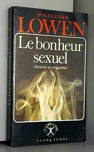 9782710700265: Le Bonheur Sexuel (Amour et orgasme)