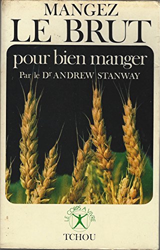 Beispielbild fr Mangez le brut pour bien manger Stanway, Andrew zum Verkauf von LIVREAUTRESORSAS