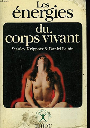Stock image for Les  nergies du corps vivant Stanley Krippner et Daniel Rubin and Michel Deutsch for sale by LIVREAUTRESORSAS