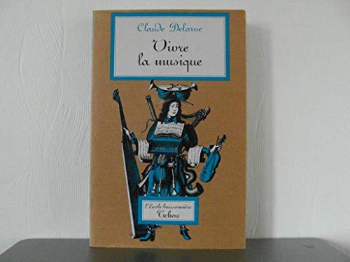 9782710700913: Vivre la musique (L'École buissonnière) (French Edition)