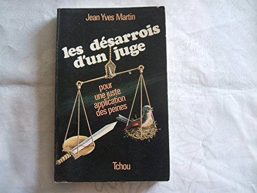 Les DeÌsarrois d'un juge: Pour une juste application des peines (French Edition) (9782710701378) by Martin, Jean Yves