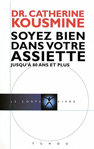 Stock image for Soyez bien dans votre assiette jusqu' 80 ans et plus. for sale by Le-Livre