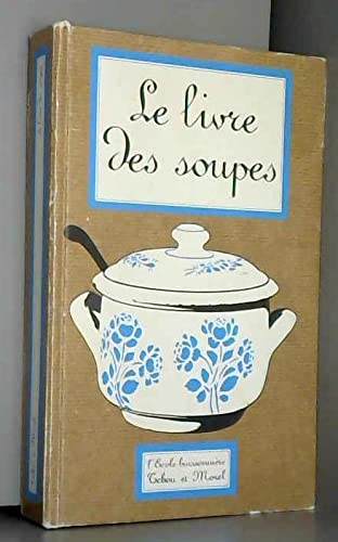 Beispielbild fr Le livre des soupes zum Verkauf von Ammareal