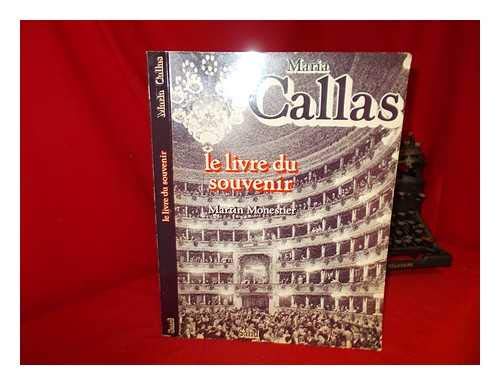Maria Callas: Le livre du souvenir (French Edition) (9782710703198) by Martin Monestier