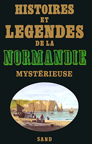 Beispielbild fr Histoires et lgendes de la Normandie mystrieuse zum Verkauf von medimops