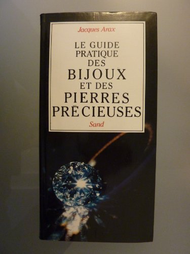 Imagen de archivo de Le guide pratique des bijoux et des pierres prcieuses a la venta por medimops