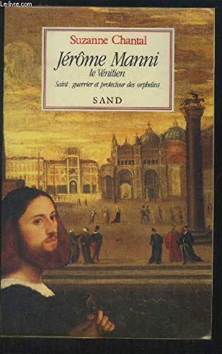 Beispielbild fr Jrme Manni le Vnitien : Saint guerrier et protecteur des orphelins zum Verkauf von Ammareal