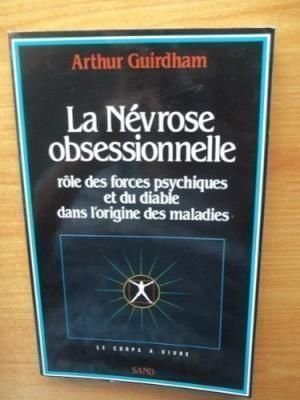 Stock image for La nevrose obsessionnelle / role des forces psychiques et du diable dans l'origine des maladies for sale by medimops