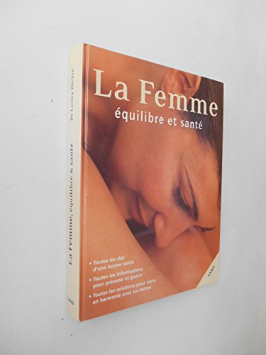 Beispielbild fr La femme. : Equilibre et sant zum Verkauf von Ammareal