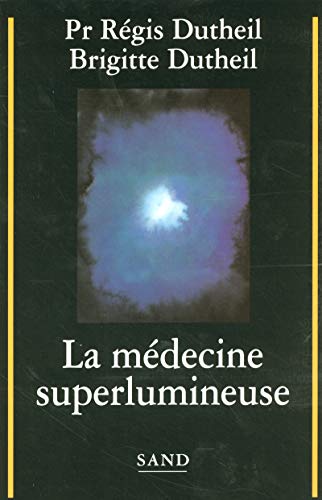 Beispielbild fr La mdecine superlumineuse zum Verkauf von medimops
