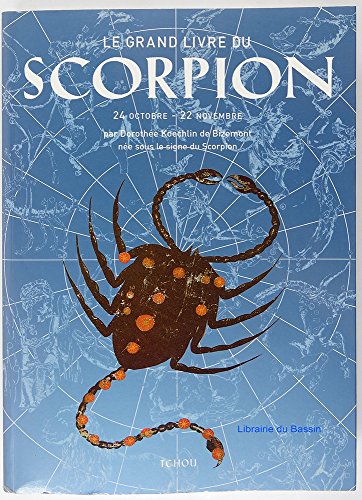 Stock image for Le Grand Livre Du Scorpion : 24 Octobre-22 Novembre for sale by RECYCLIVRE