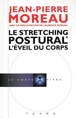 Imagen de archivo de Le stretching postural : L'Eveil du corps a la venta por medimops