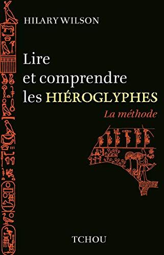 Imagen de archivo de Lire et comprendre les Hieroglyphes -La mthode- a la venta por Gallix