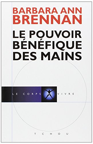 Beispielbild für Le pouvoir bénéfique des mains : Comment se soigner par les champs énergétiques zum Verkauf von medimops