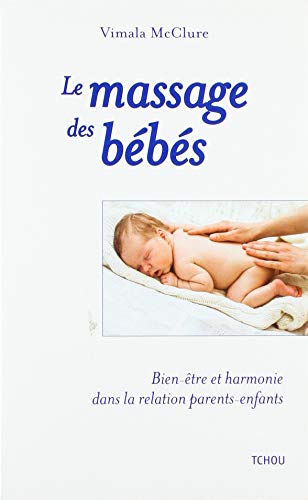 9782710708124: Le massage des bbs: Bien-tre et harmonie dans la relation parents-enfants
