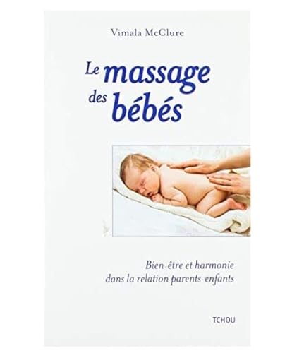 9782710708124: Le massage des bbs: Bien-tre et harmonie dans la relation parents-enfants