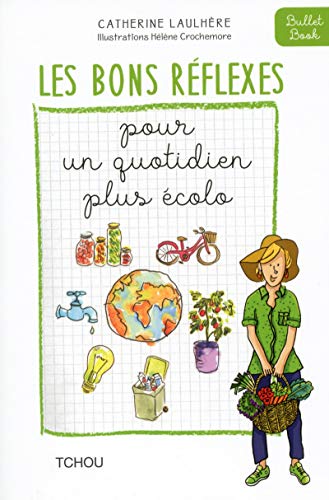 Beispielbild fr Les Bons Rflexes pour un quotidien plus colo Laulhere, Catherine et Crochemore, Hlne zum Verkauf von BIBLIO-NET