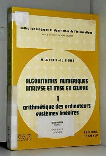 Algorithmes numÃ©riques, analyse et mise en oeuvre: ArithmÃ©tique des ordinateurs, systÃ¨mes linÃ©aires (1) (9782710802426) by Michel La Porte