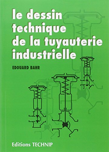 Stock image for Le Dessin Technique De La Tuyauterie Industrielle for sale by RECYCLIVRE