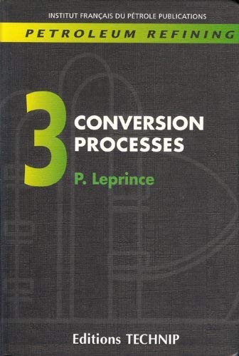 9782710807797: Petroleum Refining V.3: Conversion Processes