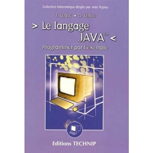 9782710807841: Le langage Java. Programmer par l'exemple