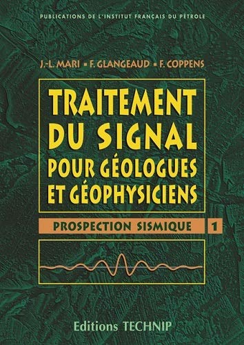 Beispielbild fr Traitement du signal pour gologues et gophysiciens, numro 1, prospection sismique zum Verkauf von Ammareal