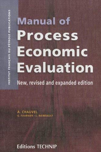 Manual of Process Economic Evaluation (Publication IFP) (9782710808367) by Chauvel, Alain; Fournier, Gilles