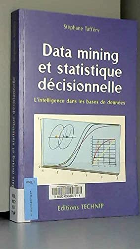 Stock image for Data Mining et statistique dcisionnelle : l'intelligence dans les bases de donnes for sale by medimops
