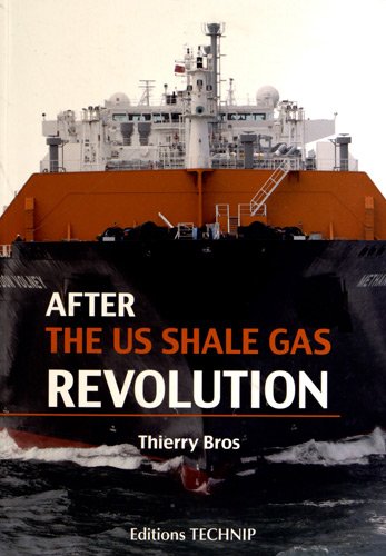 Imagen de archivo de After the us shale gas revolution [Broch] Thierry Bros a la venta por BIBLIO-NET