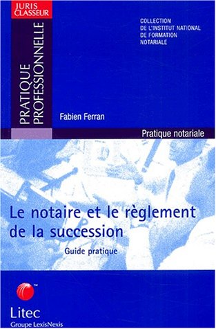 Stock image for Le notaire et le rglement de la succession : Guide pratique (ancienne dition) for sale by Ammareal