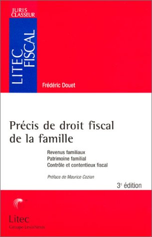 Imagen de archivo de Prcis de droit fiscal de la famille : Revenus familiaux - Patrimoine familial - Contrle et contentieux fiscal (ancienne dition) a la venta por medimops