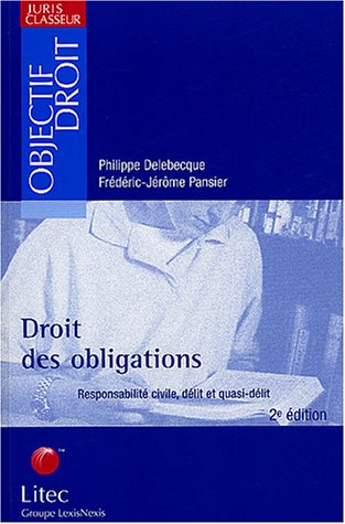 Beispielbild fr Droit des obligations : Responsabilit civile, dlit et quasi-dlit (ancienne dition) zum Verkauf von Ammareal