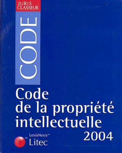 Beispielbild fr Juris classeur, dition 2004 : Code de la proprit intellectuelle (ancienne dition) zum Verkauf von medimops