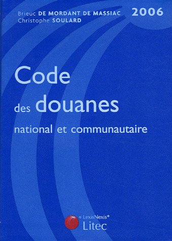 Beispielbild fr Code des douanes national et communautaire : Edition 2006 (ancienne dition) zum Verkauf von Ammareal