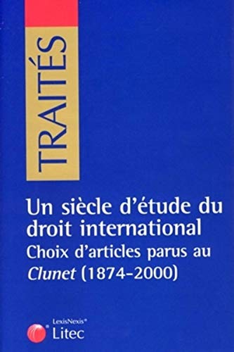 9782711006342: un siecle d etude du droit international: Choix d'articles parus au Clunet (1874-2000)
