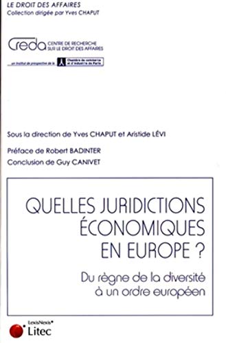 Stock image for Quelles juridictions conomiques en Europe ? Du rgne de la diversit  un ordre europen. for sale by Librairie Christian Chaboud