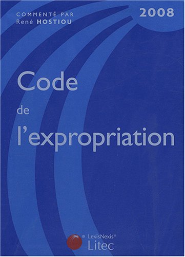 Stock image for Code de l'expropriation pour cause d'utilit publique comment et annot : Edition 2008 (ancienne dition) for sale by medimops