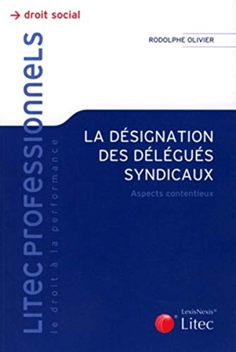 9782711009619: La dsignation des dlgus syndicaux : Aspects contentieux