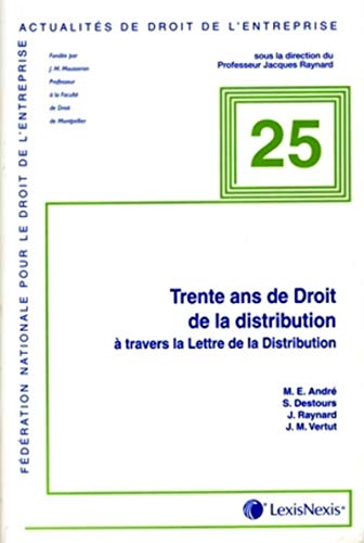 Stock image for Trente ans de droit de la distribution:  travers la lettre de distribution for sale by EPICERIE CULTURELLE