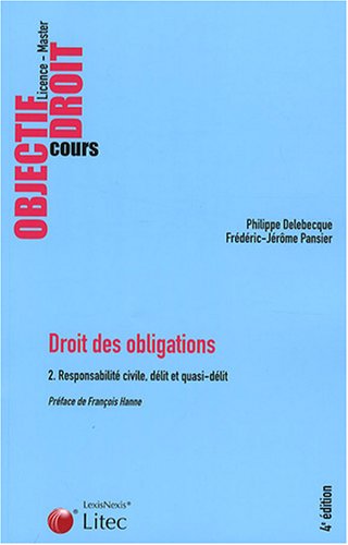 Imagen de archivo de Droit des obligations : Tome 2, Responsabilit civile, dlit et quasi-dlit a la venta por medimops