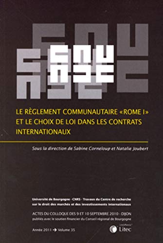 9782711014736: Le rglement communautaire Rome 1 et le choix de loi dans les contrats internationaux