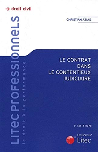 9782711015146: Le contrat dans le contentieux judiciaire: 5me dition