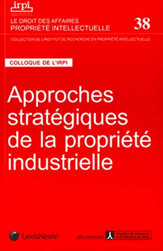Stock image for Approches stratgiques de la proprit industrielle - Tome 38 for sale by Ammareal