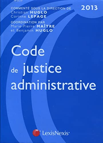 Imagen de archivo de Code de justice administrative : Edition 2013 a la venta por Ammareal