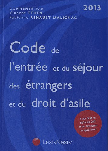 9782711016433: Code de l'entre et du sjour des trangers et du droit d'asile 2013 : A jour de la loi du 16 juin 2011 et des textes pris en application