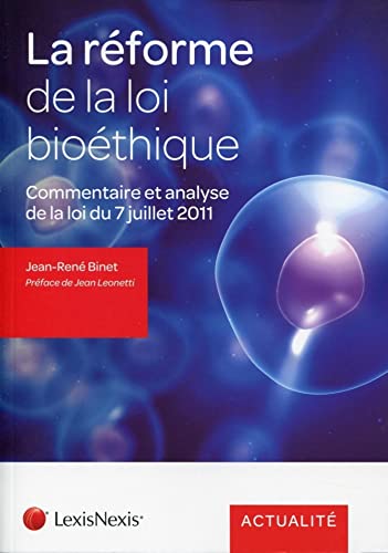 9782711016563: La rforme de la loi biothique : Commentaire et analyse de la loi du 7 juillet 2011